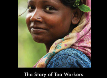 8. The Story of Tea Workers (Cha Sromiker Kotha). Photography Exhibition by Philip Gain, Srimangal, 4 to 10 May 2012